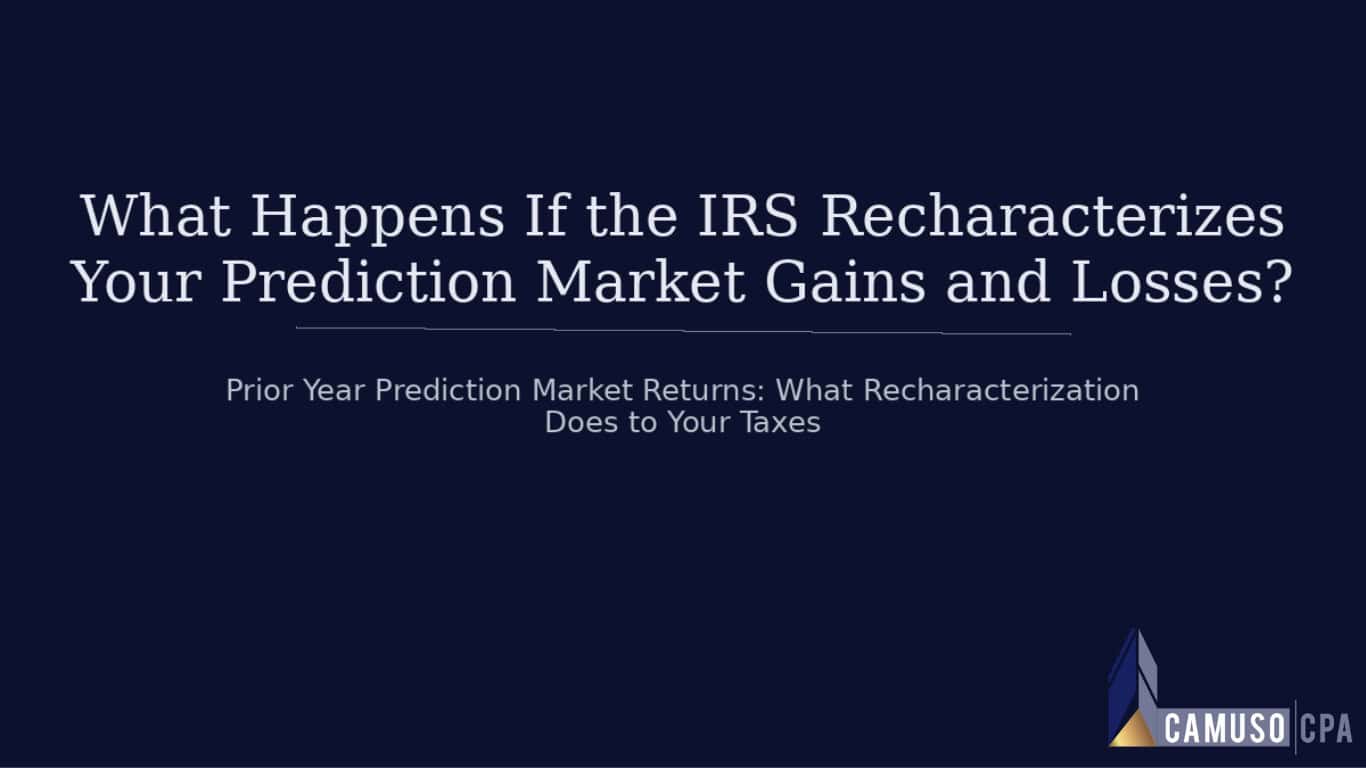 What Happens If the IRS Recharacterizes Your Prediction Market Gains and Losses?