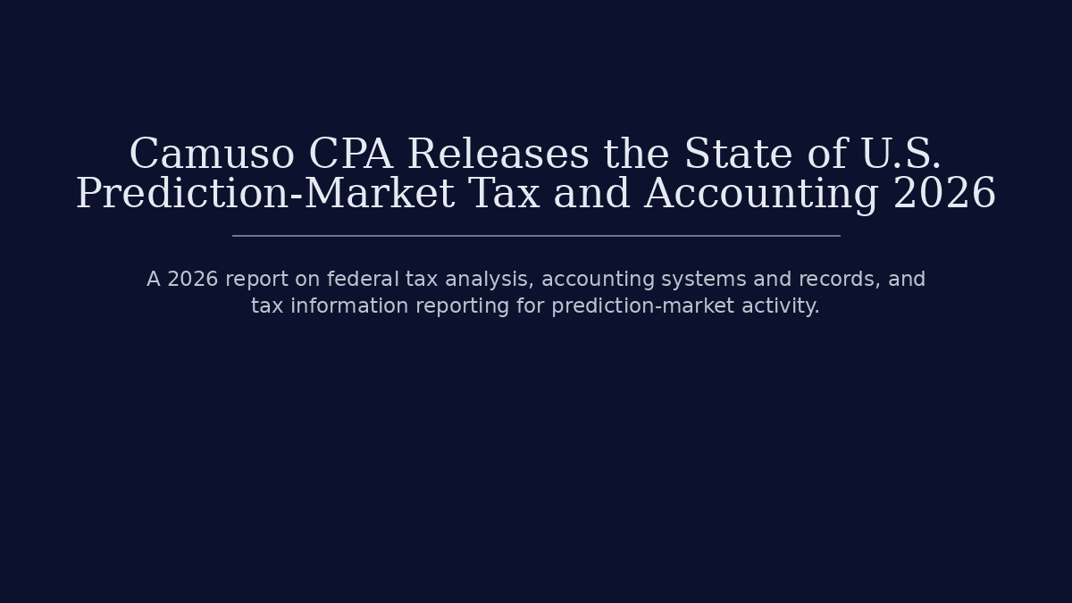 Camuso CPA Releases the State of U.S. Prediction-Market Tax and Accounting 2026