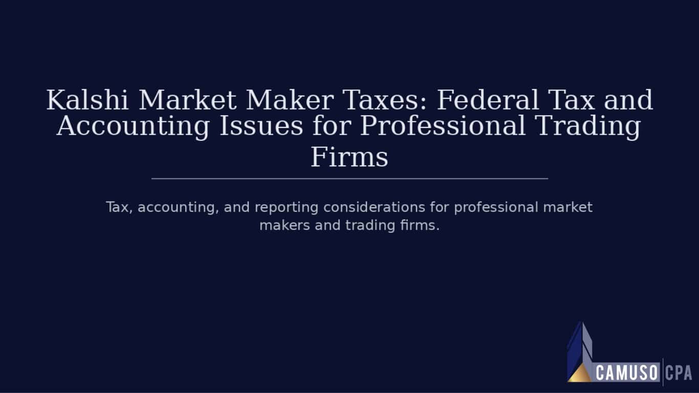 Kalshi Market Maker Taxes: Federal Tax and Accounting Issues for Professional Trading Firms