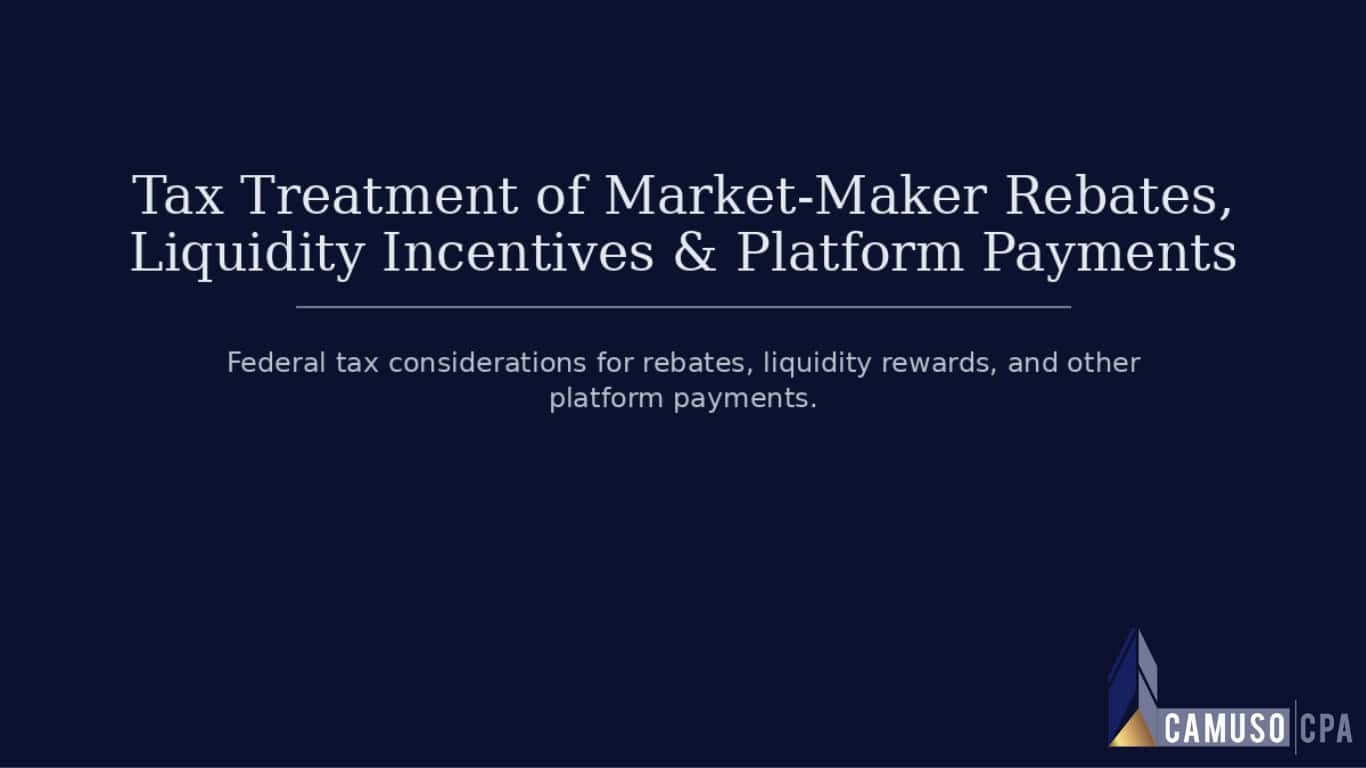 Tax Treatment of Market-Maker Rebates, Liquidity Incentives & Platform Payments